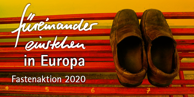 füreinander einstehen in Europa Fastenaktion Plakatmotiv 2020, © istockphoto.com / njmucc