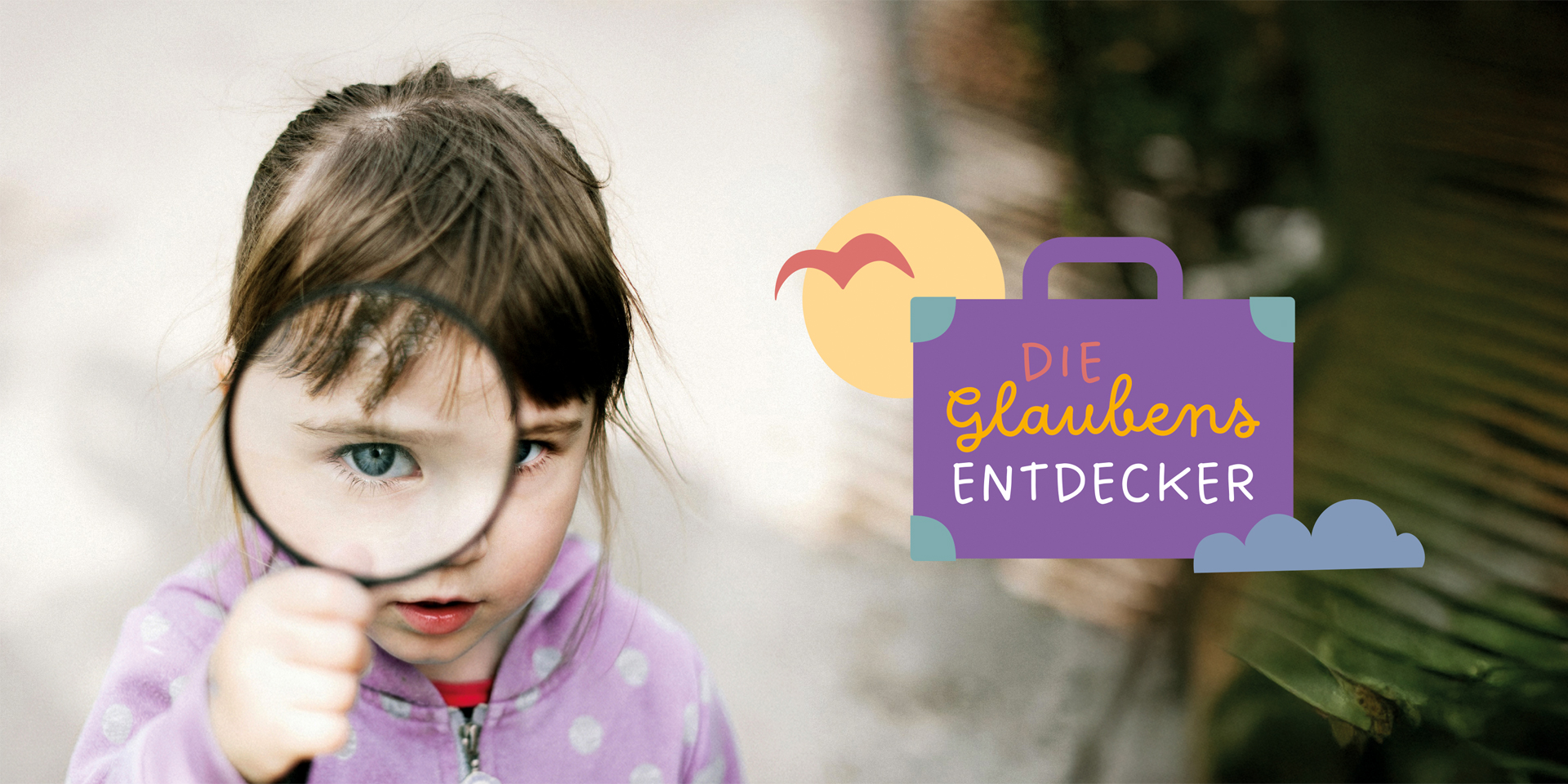 Neue Glaubensentdecker, passend zum Alter Ihres Kindes: Impulse, Rituale und Gedanken für den Familienalltag – von der Taufe bis zur Einschulung.