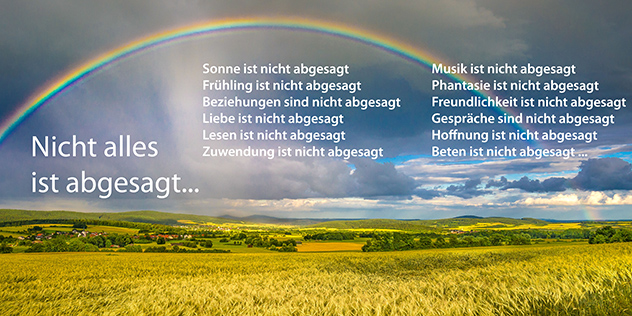 Bild mit Regenbogen und Spruch: Nicht alles ist abgesagt.