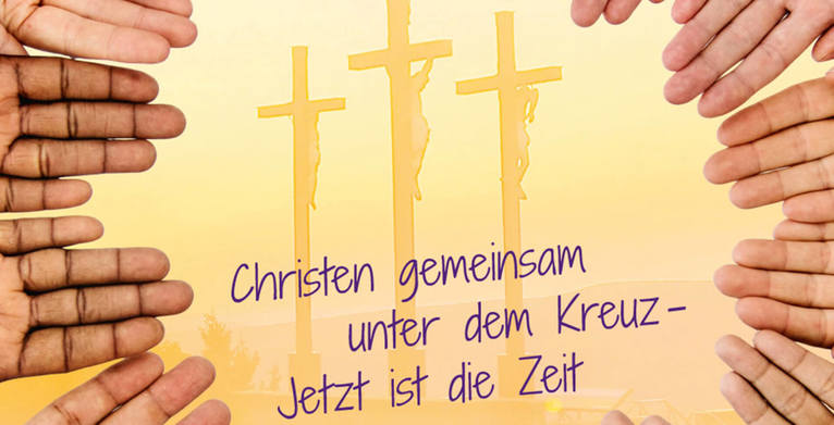 Plakat Christen gemeinsam unter dem Kreuz – Jetzt ist die Zeit“, © Repro: Markus Hauck (POW)